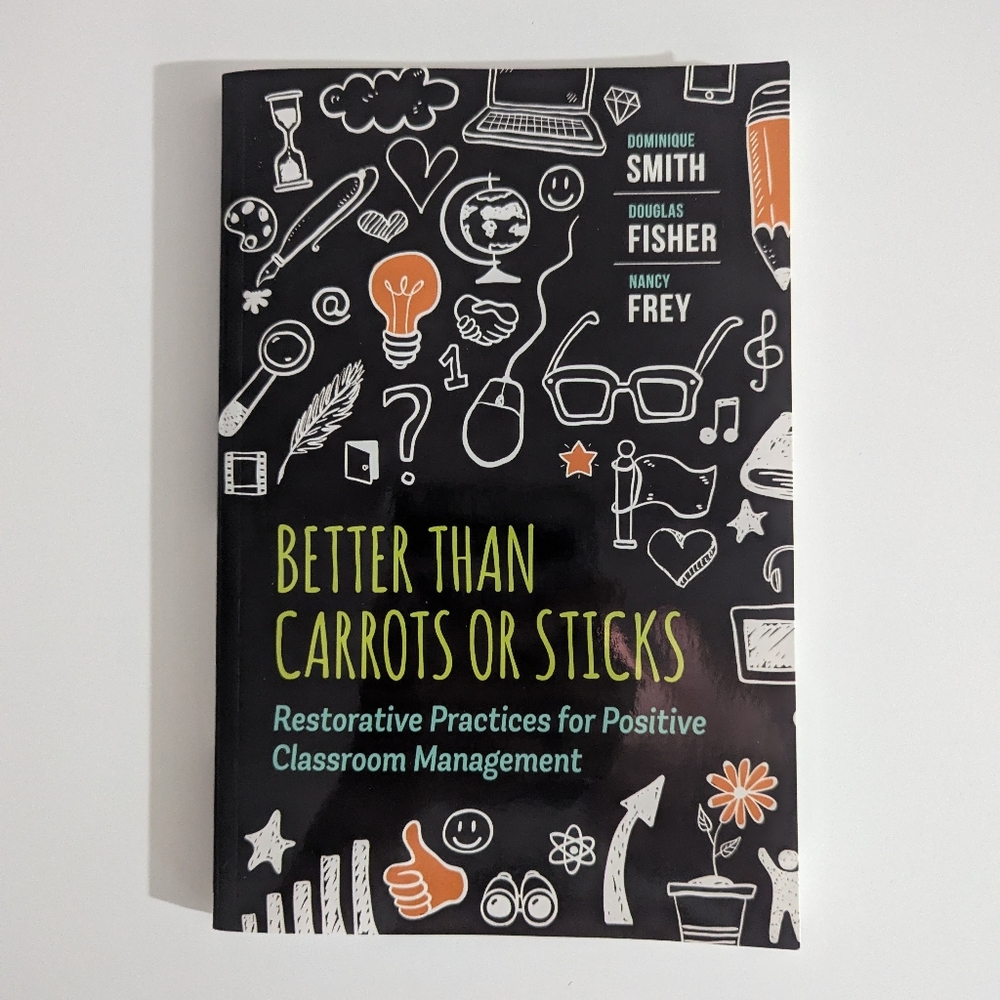 "Better Than Carrots or Sticks" Positive Classroom Management Book